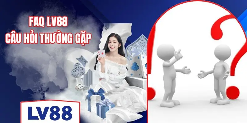 Phản hồi thắc mắc người chơi tại LV88