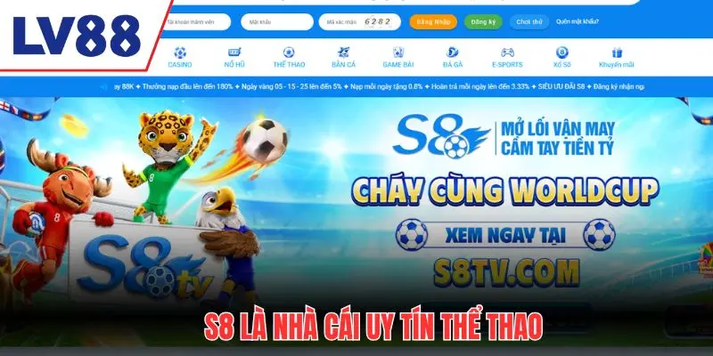 S8 là nhà cái uy tín thể thao cho bet thủ